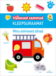 Väikesed sammud. Minu esimesed sõnad. Kleepsuraamat