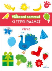 Väikesed sammud. Värvid. Kleepsuraamat